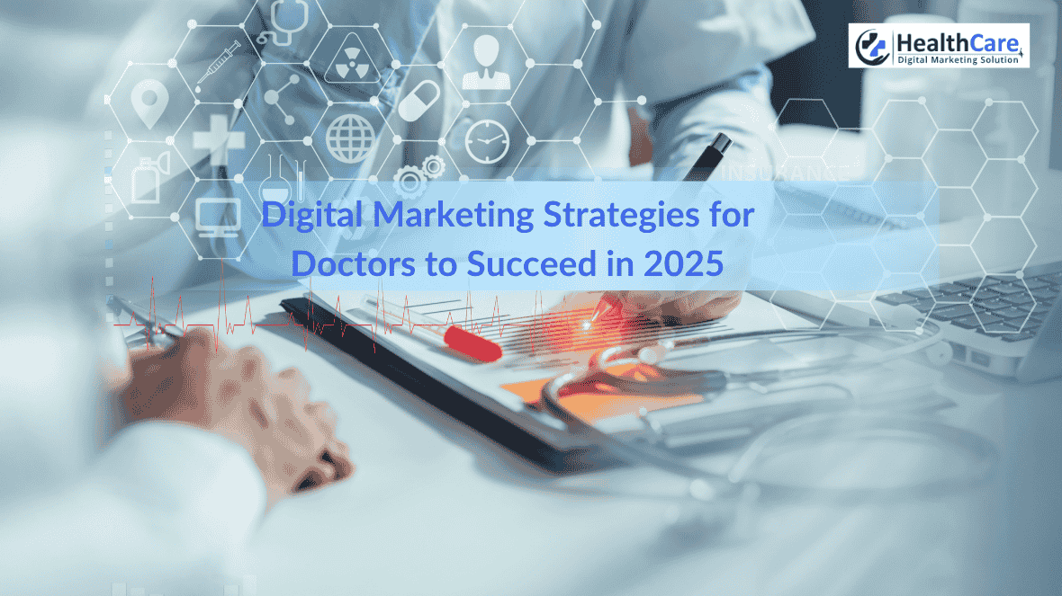 Digital Marketing Strategy & Tips for Doctors in 2025
