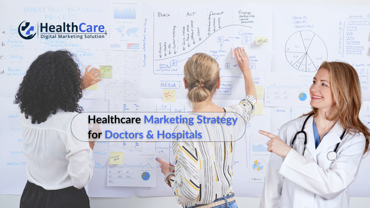 How to Create a Healthcare Marketing Strategy for Practitioners and Hospitals