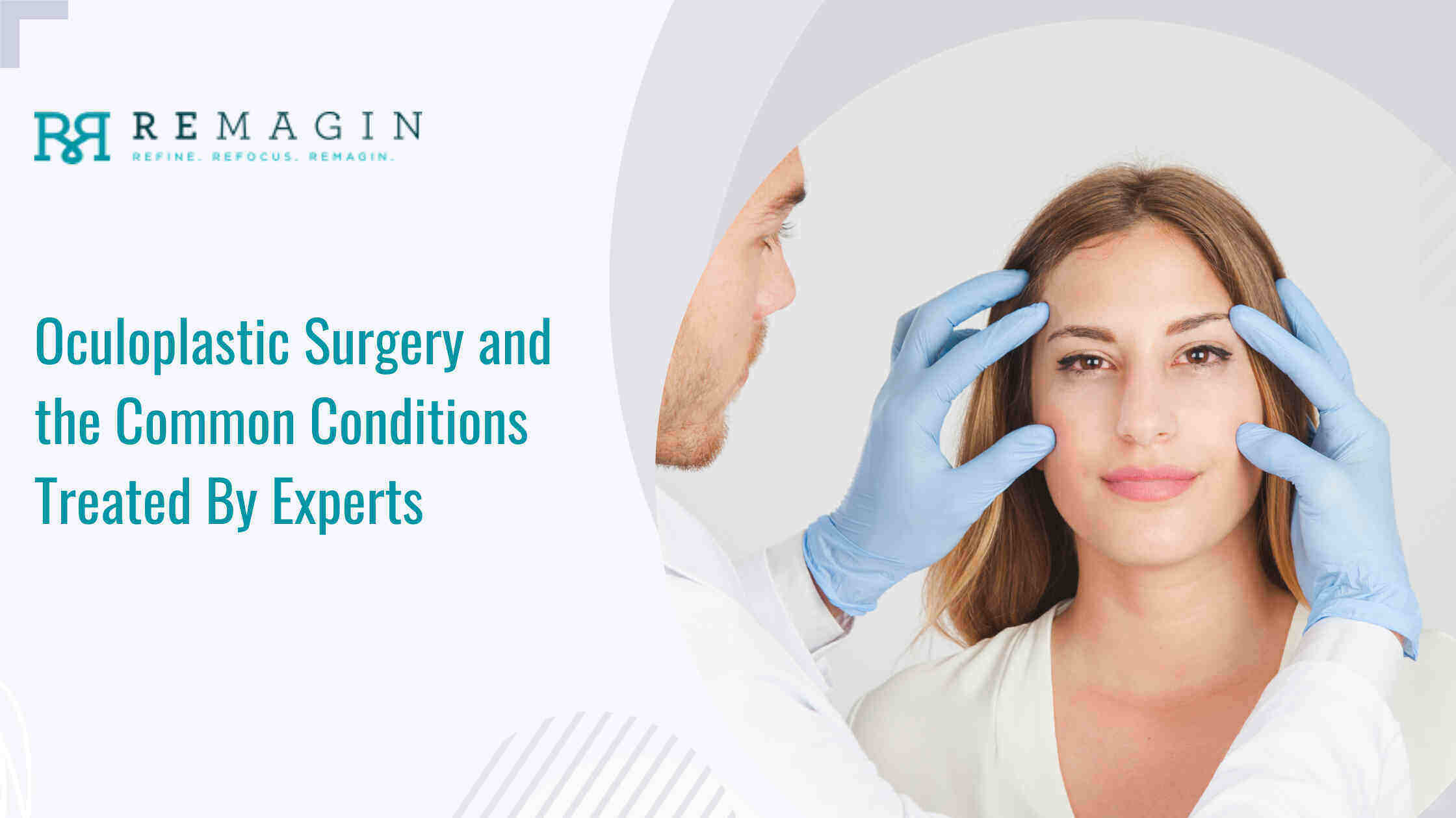 Oculoplastic Surgery and the Common Conditions Treated By Experts