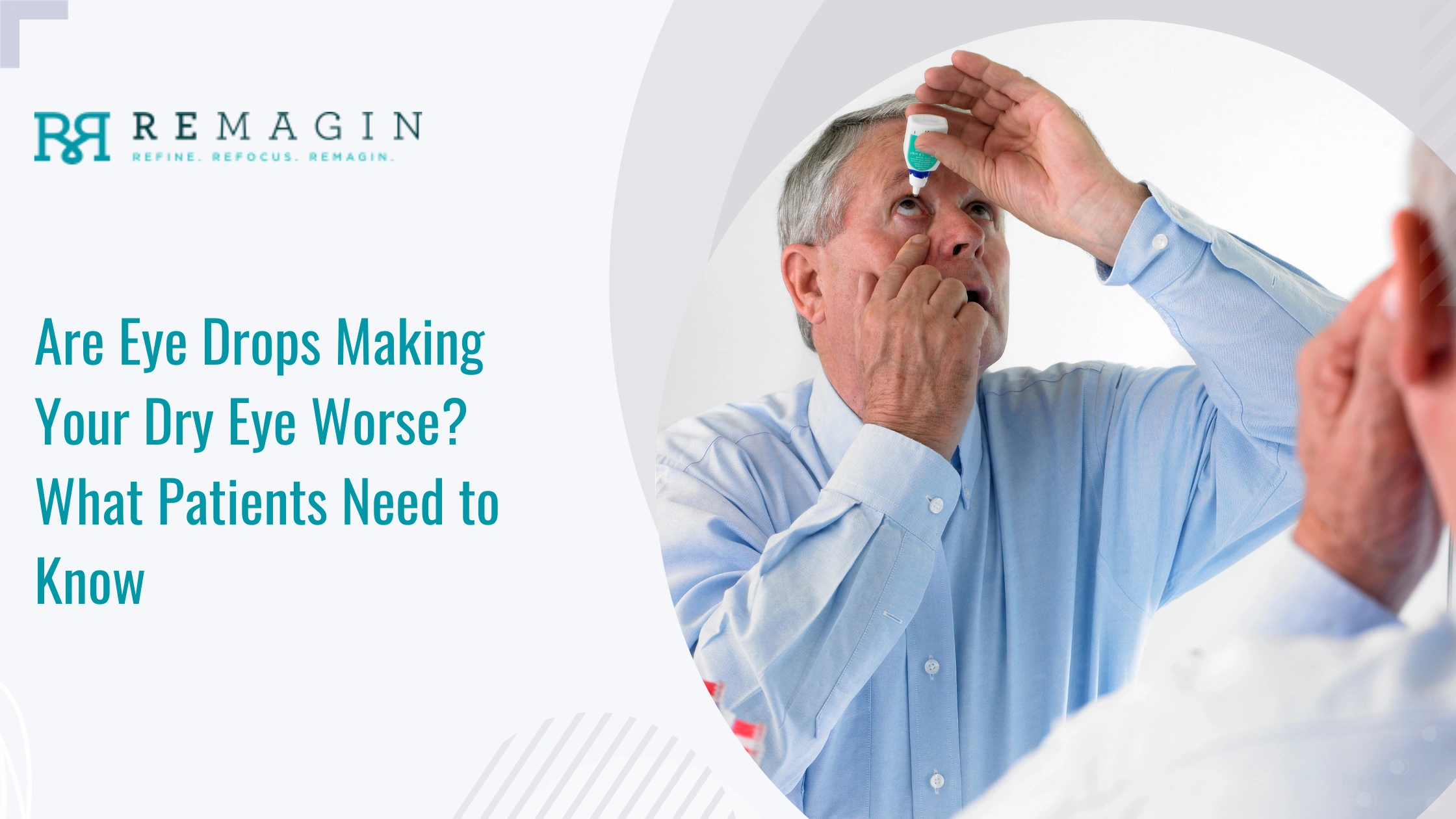 Are Eye Drops Making Your Dry Eye Worse? What Patients Need to Know