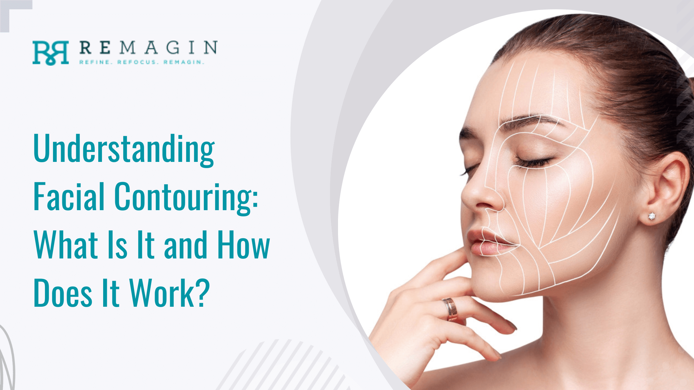Understanding Facial Contouring: What Is It and How Does It Work?