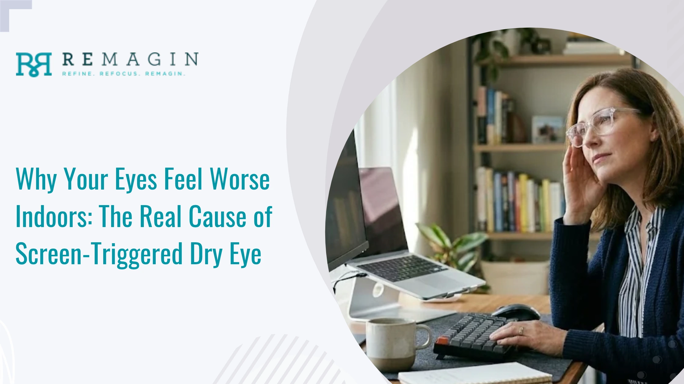 Why Your Eyes Feel Worse Indoors: The Real Cause of Screen-Triggered Dry Eye