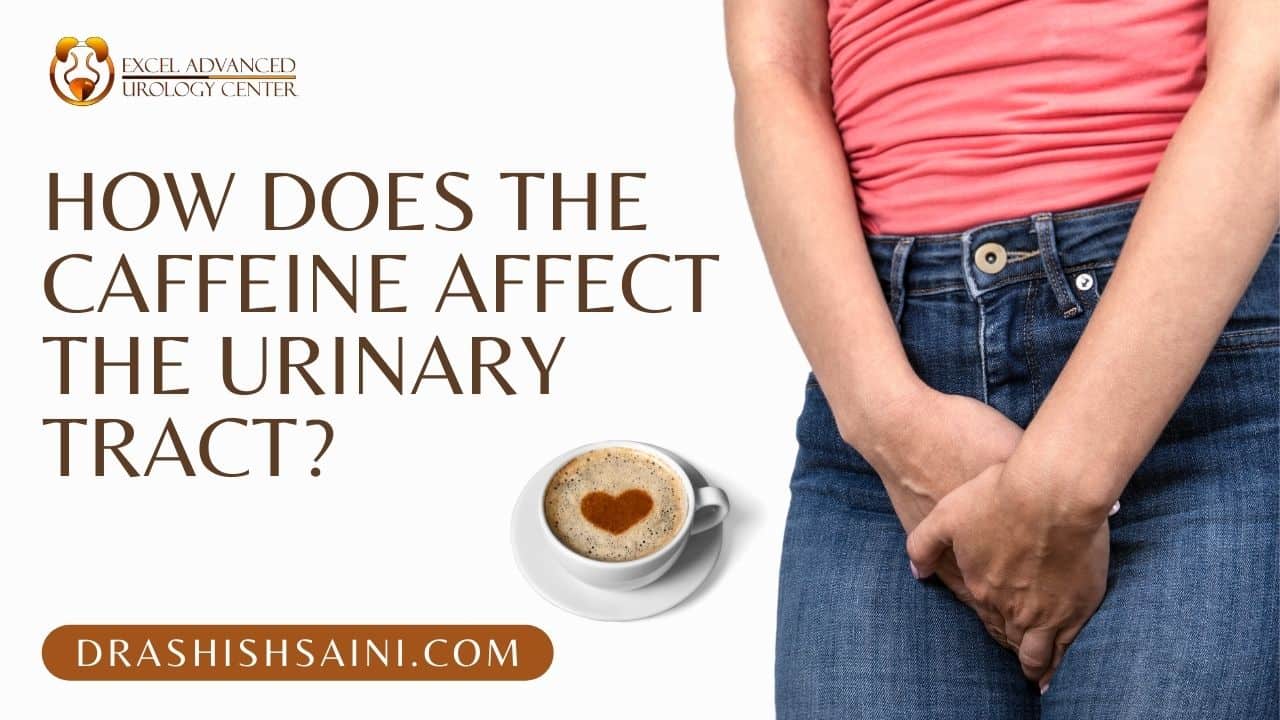How Does Caffeine affect the Urinary Tract?