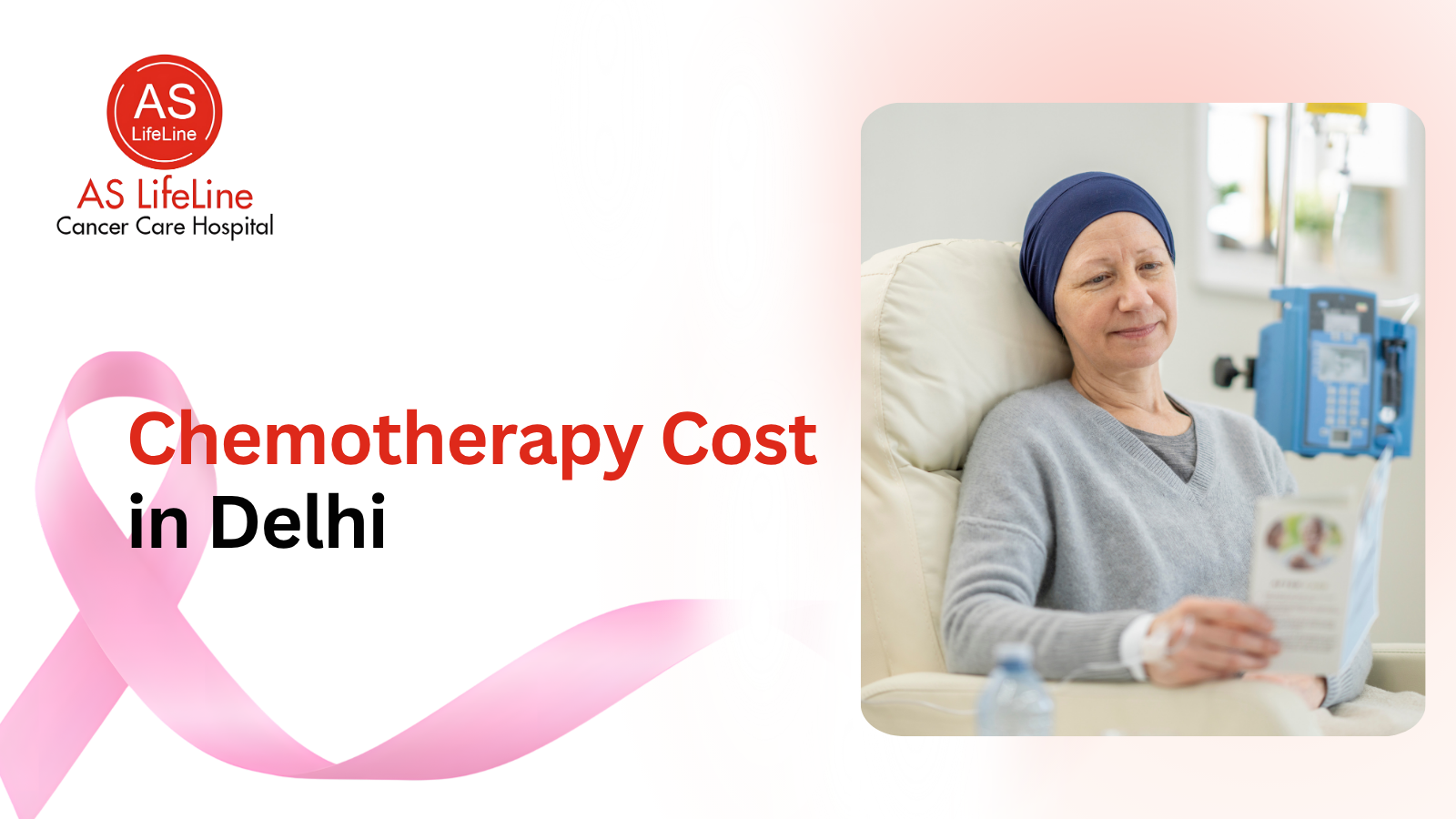 Chemotherapy Cost in Delhi: Factors That Affect Treatment Costs and Ways to Reduce Them