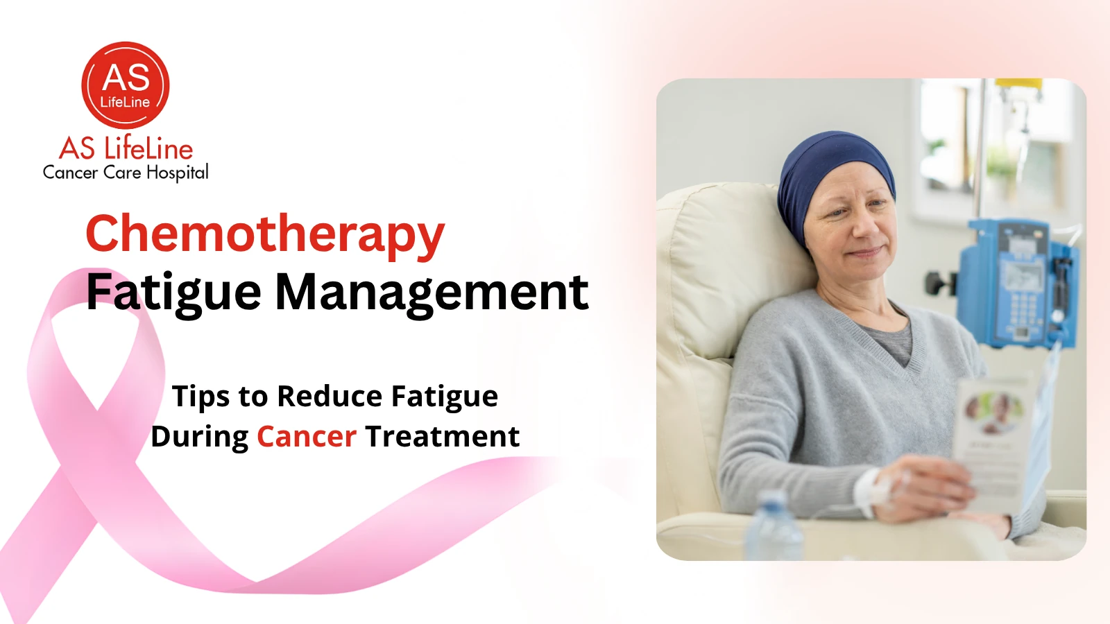 **Alt Text:** Chemotherapy fatigue management tips during cancer treatment, featuring a cancer patient receiving chemotherapy at AS Lifeline Cancer Care Hospital.