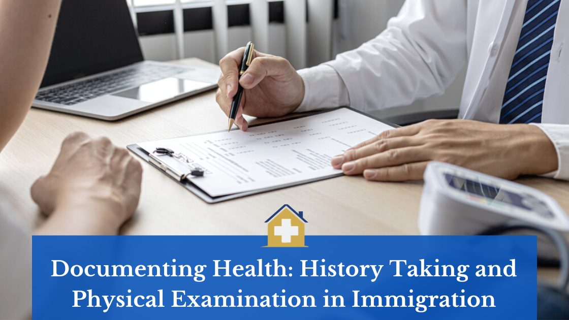 Documenting Health: History Taking and Physical Examination in Immigration