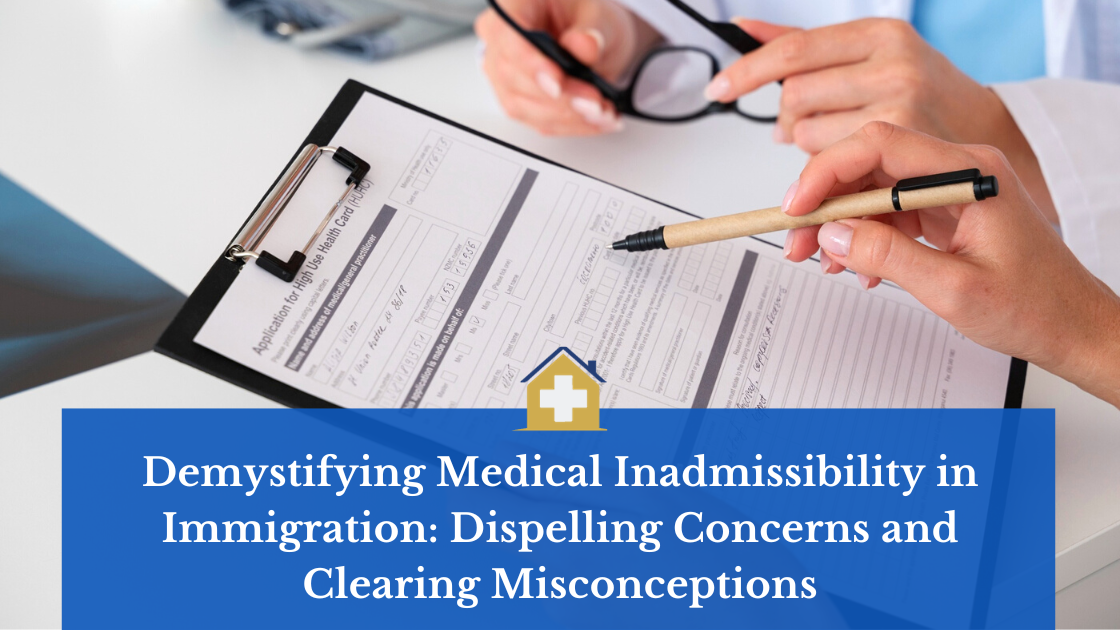 Demystifying Medical Inadmissibility in Immigration: Dispelling Concerns and Clearing Misconceptions