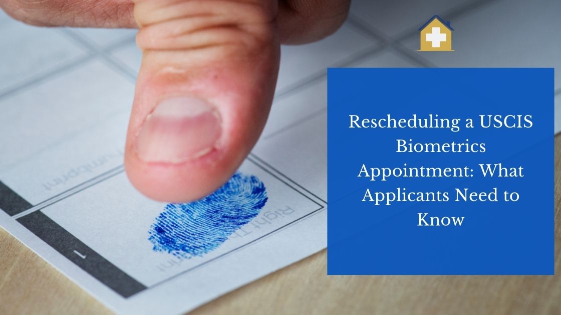 Rescheduling a USCIS Biometrics Appointment: What Applicants Need to Know
