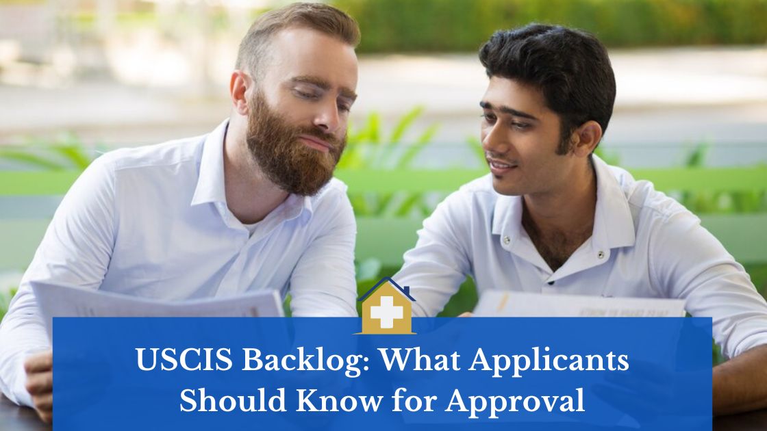 USCIS Backlog: What Applicants Should Know for Approval