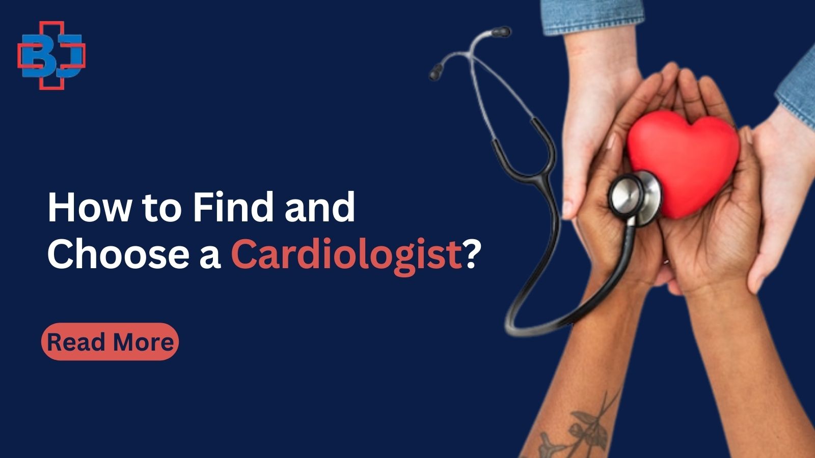 A blog thumbnail awaring users how to find and choose a cardiologist