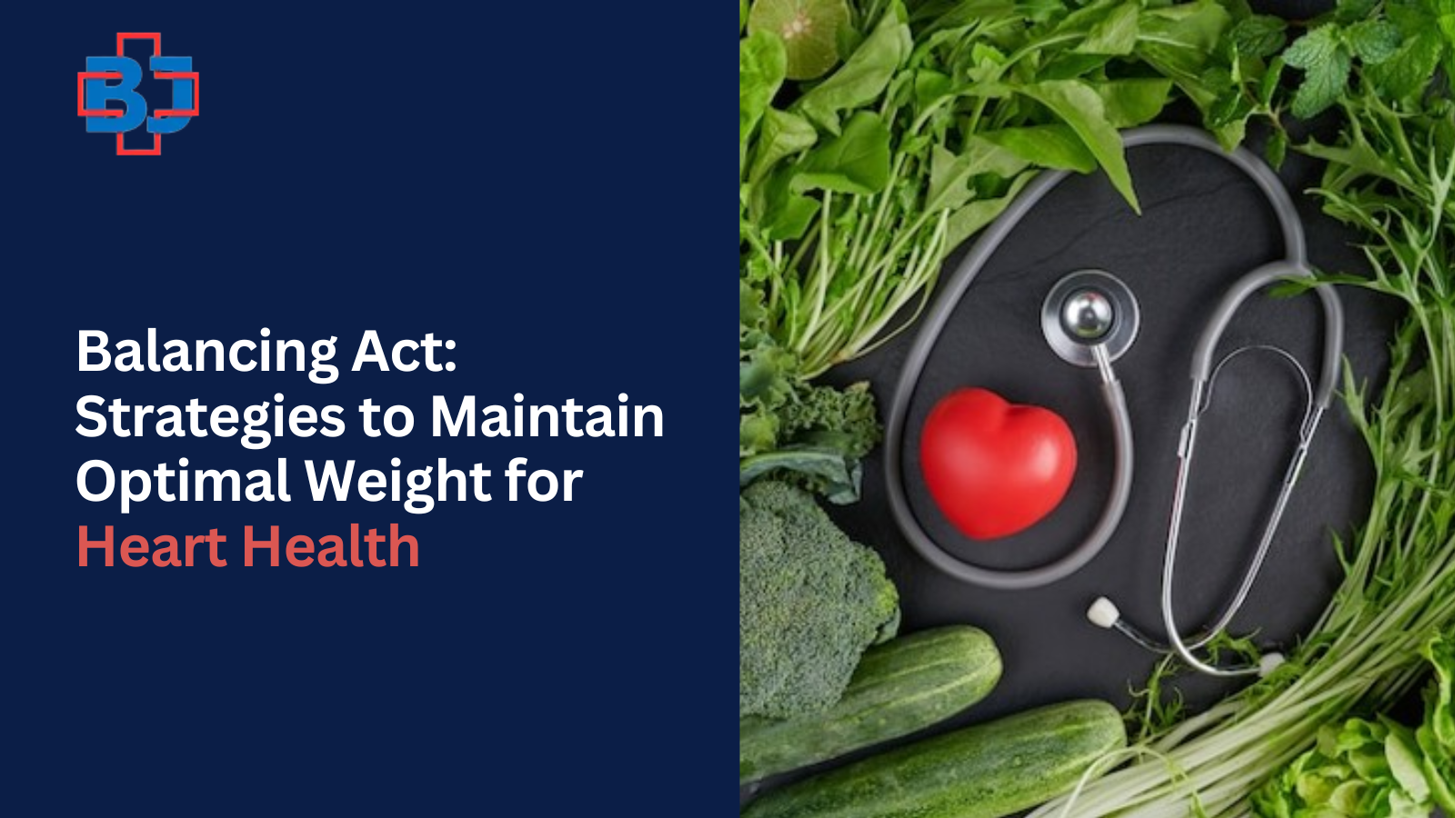Balancing Act: Strategies to Maintain Optimal Weight for Heart Health