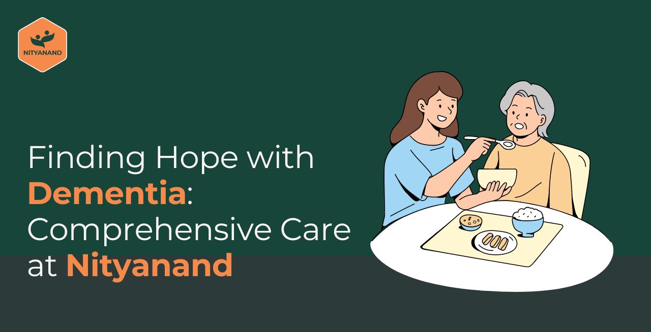 Finding Hope with Dementia: Comprehensive Care at Nityanand