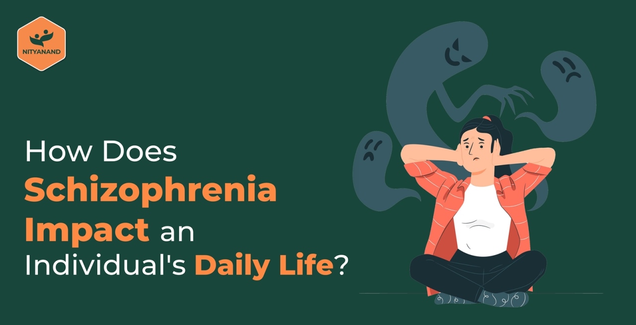How Does Schizophrenia Impact an Individual's Daily Life? 