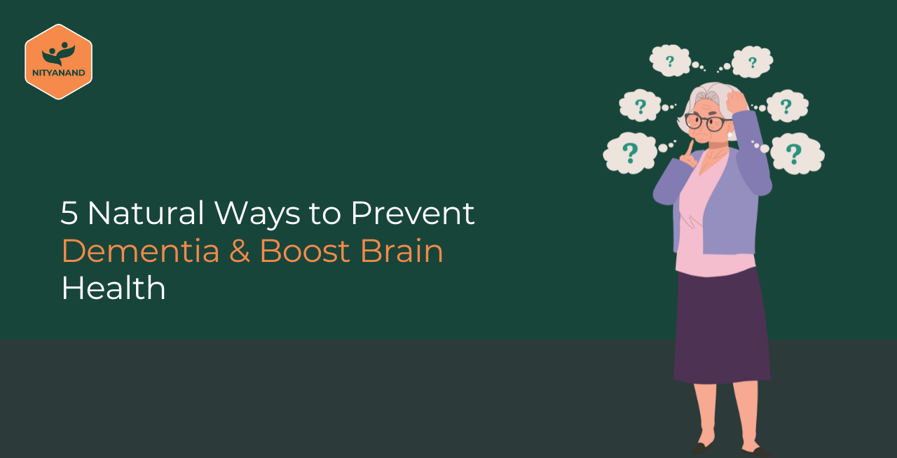 5 Ways to Prevent Dementia and Improve Cognitive Health Naturally