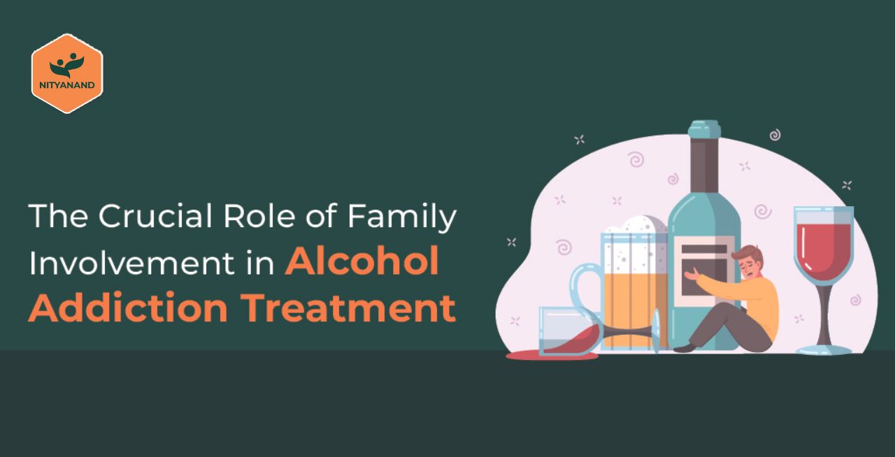 The Crucial Role of Family Involvement in Alcohol Addiction Treatment