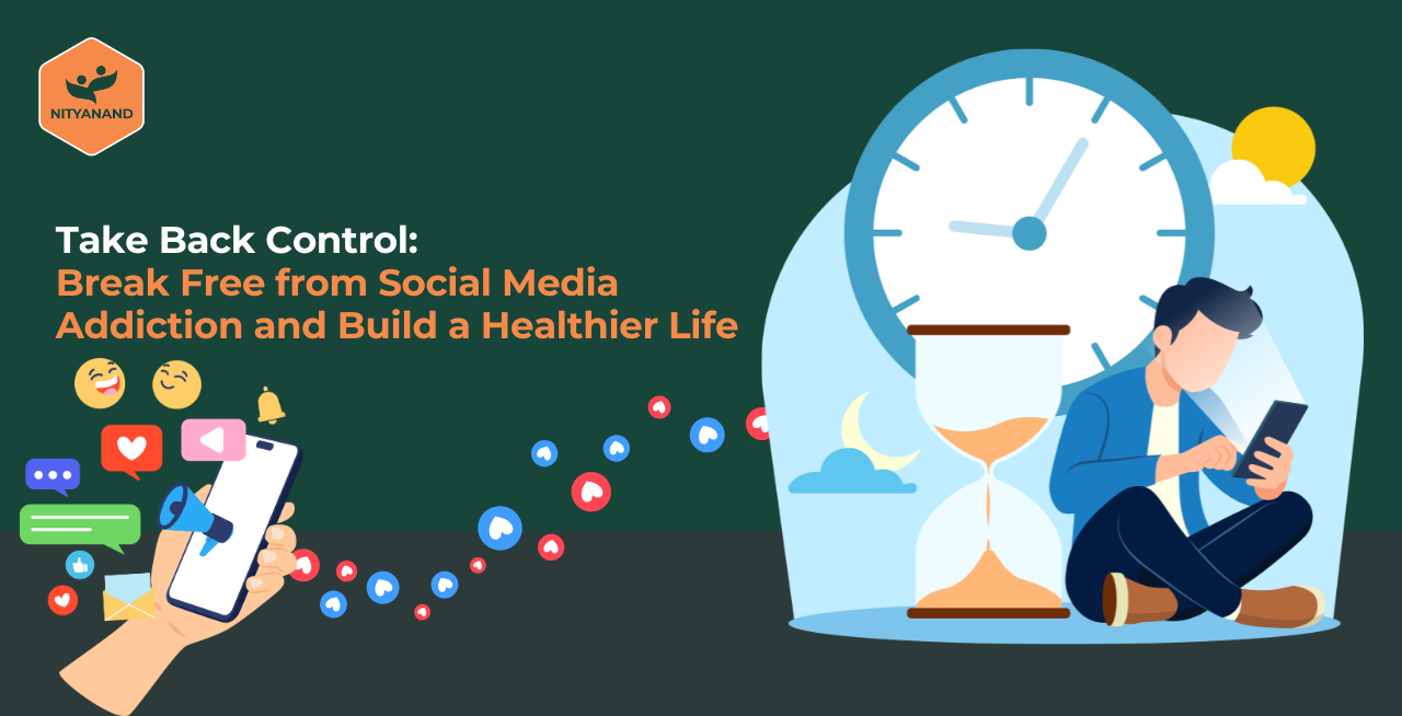 Take Back Control:  Break Free from Social Media Addiction and Build a Healthier Life