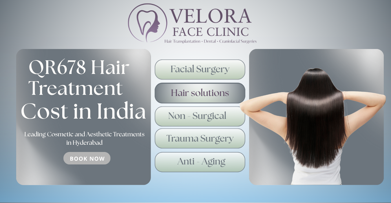 QR678 Hair Treatment Cost in India: What You Need to Know Before Booking