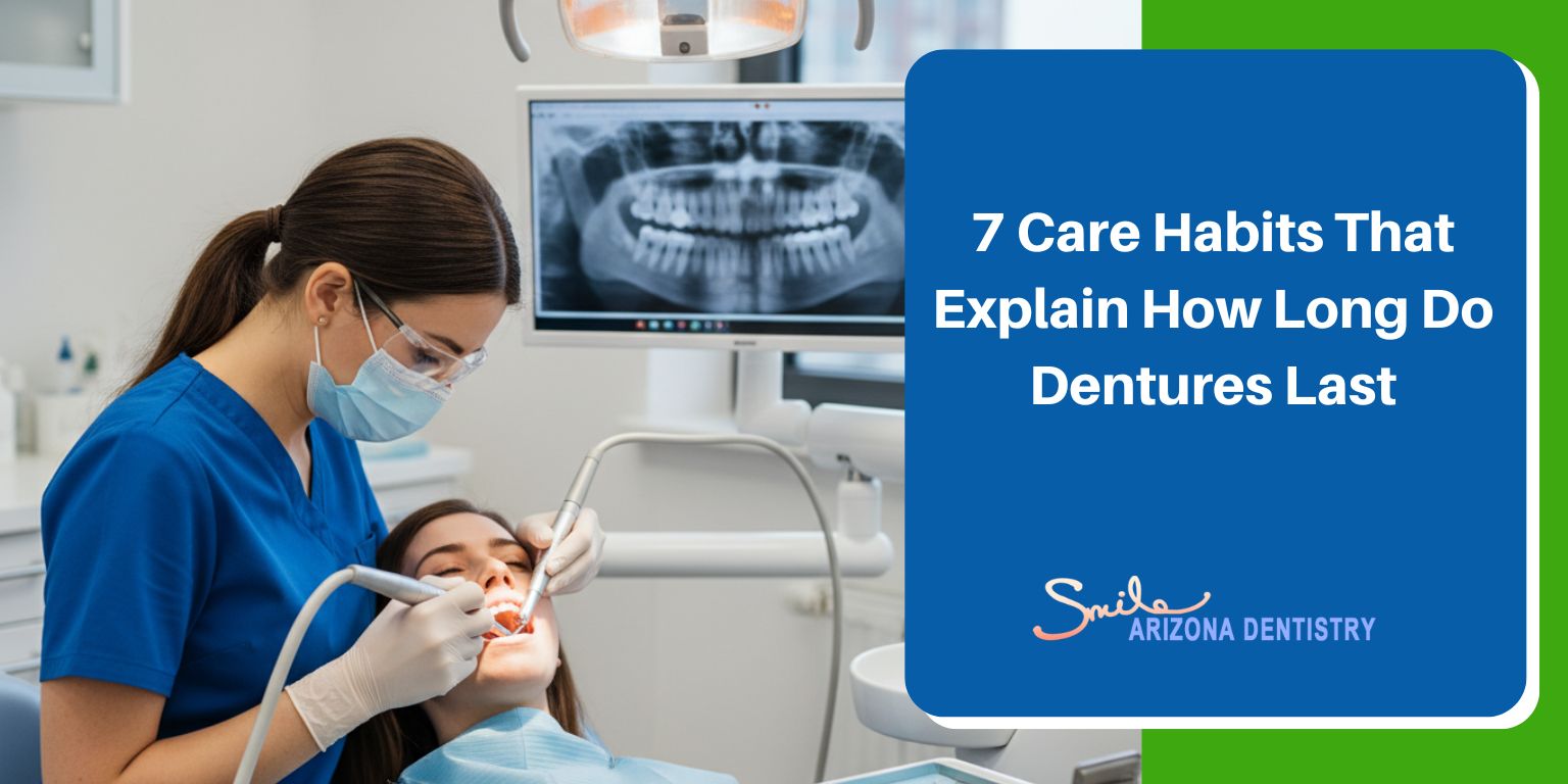 7 Care Habits That Explain How Long Do Dentures Last