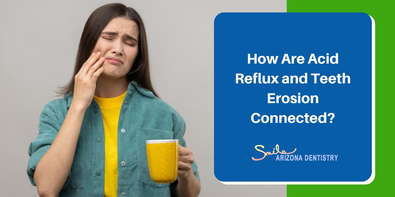 How Are Acid Reflux and Teeth Erosion Connected?