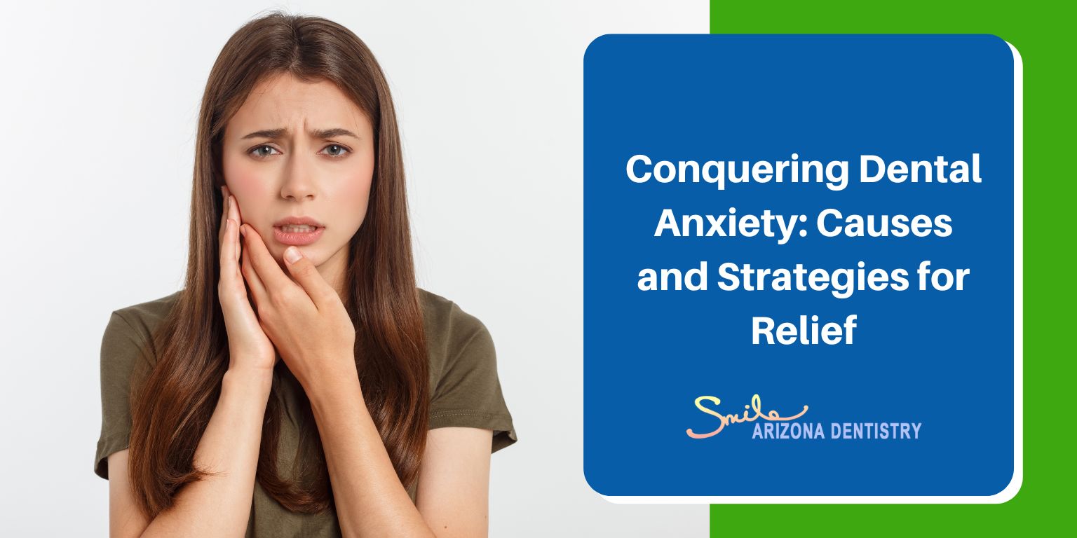 Conquering Dental Anxiety: Causes and Strategies for Relief