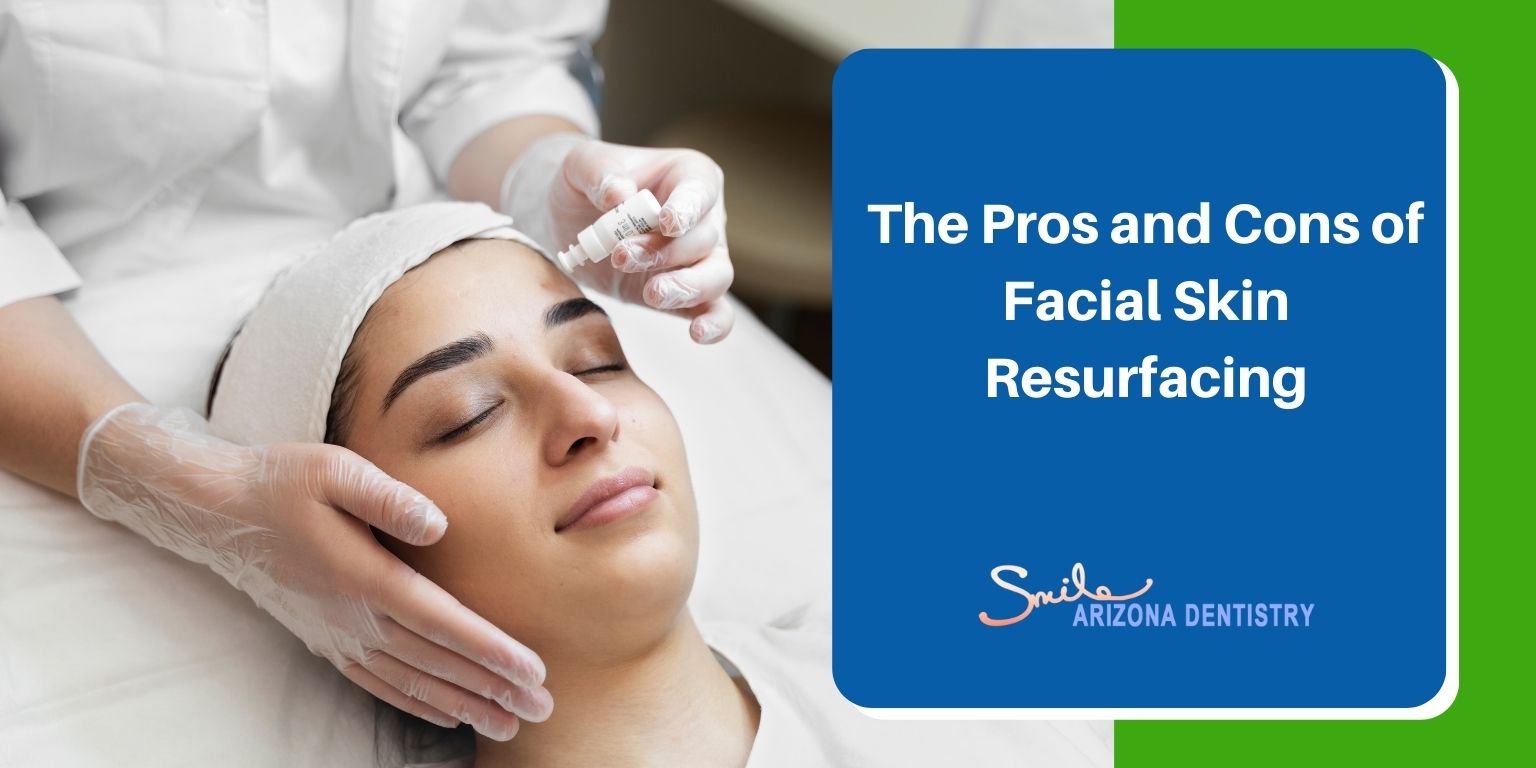 The Pros and Cons of Facial Skin Resurfacing