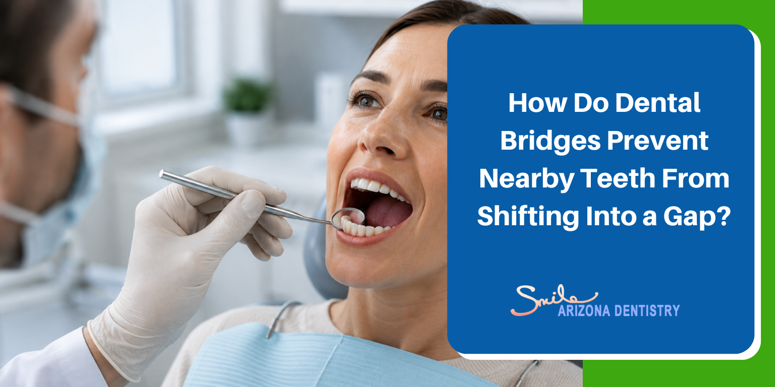 How Do Dental Bridges Prevent Nearby Teeth From Shifting Into a Gap?
