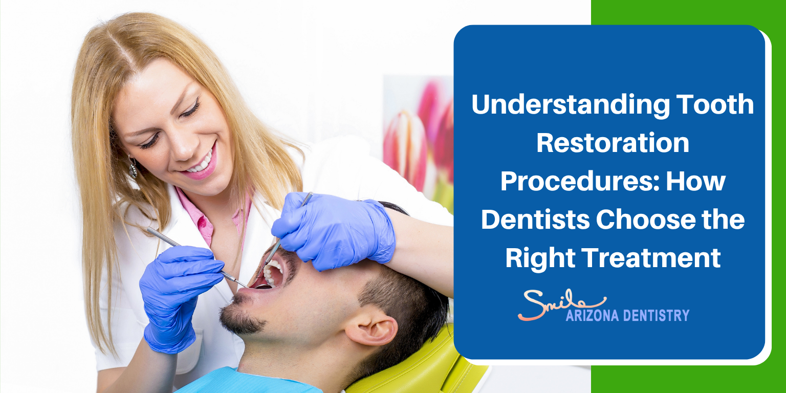 Understanding Tooth Restoration Procedures: How Dentists Choose the Right Treatment