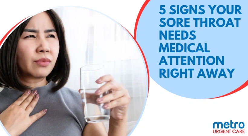 5 Signs Your Sore Throat Needs Medical Attention Right Away