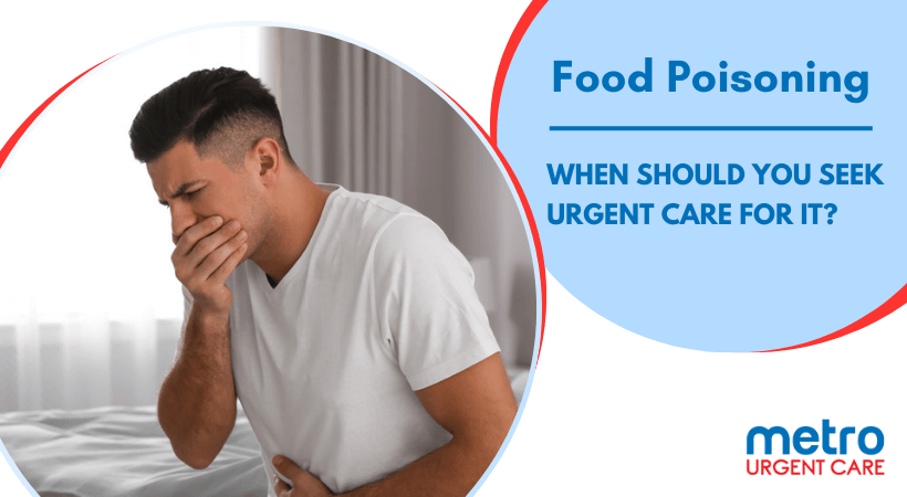 Food Poisoning: When Should You Seek Urgent Care for It?