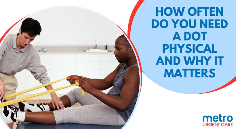 How Often Do You Need a DOT Physical and Why It Matters