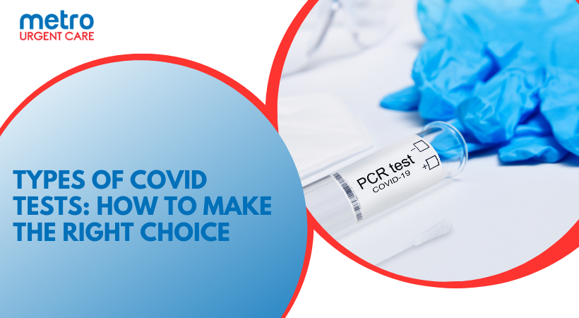 Types of COVID Tests: How to Make the Right Choice