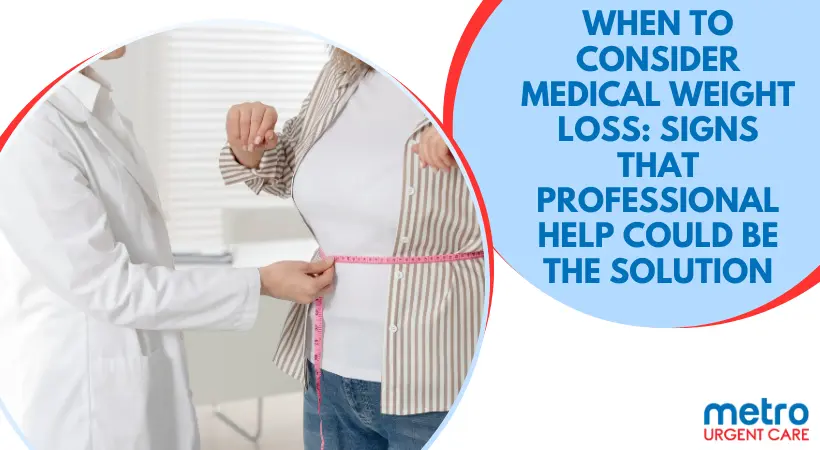 When to Consider Medical Weight Loss: Signs That Professional Help Could Be the Solution