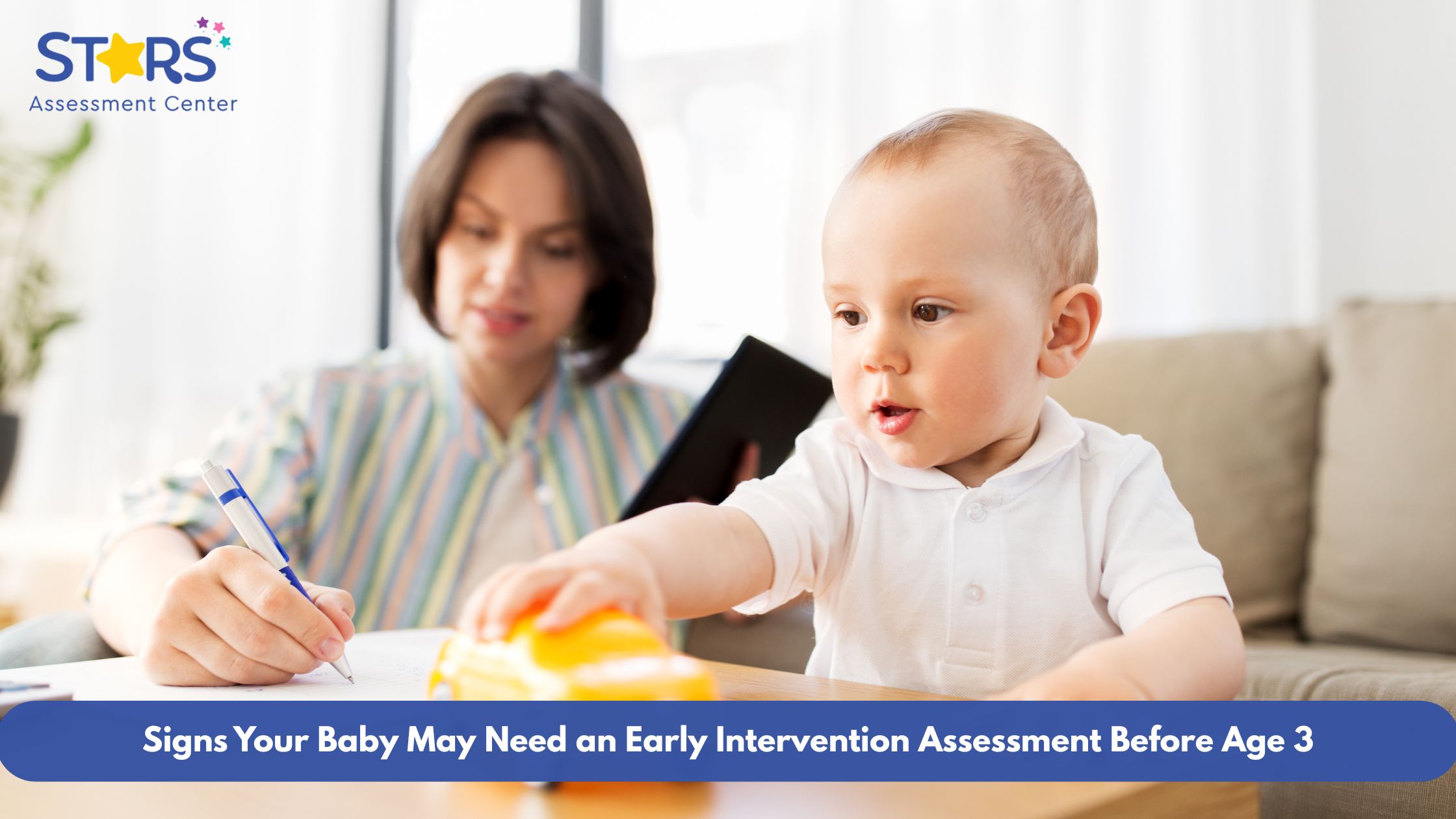Signs Your Baby May Need an Early Intervention Assessment Before Age 3
