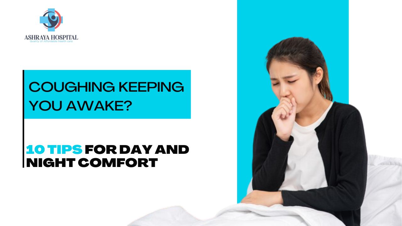 Coughing Keeping You Awake? 10 Tips for Day and Night Comfort