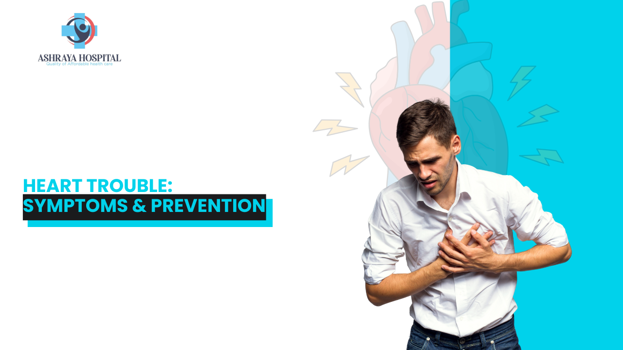 Recognising Heart Trouble, Symptoms of Heart Failure, and Prevention