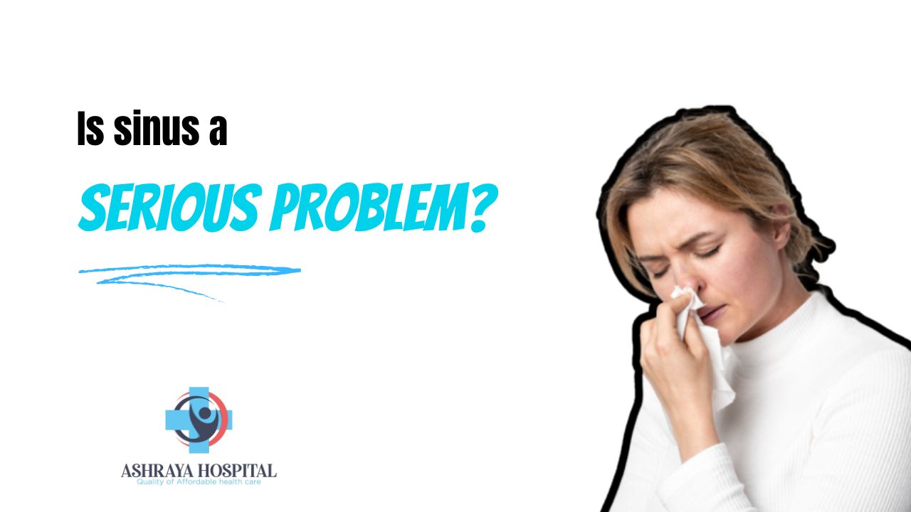 Is Sinus a Serious Problem?