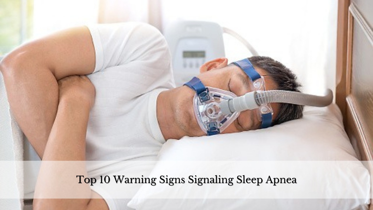 Top 10 Warning Signs Signaling Sleep Apnea