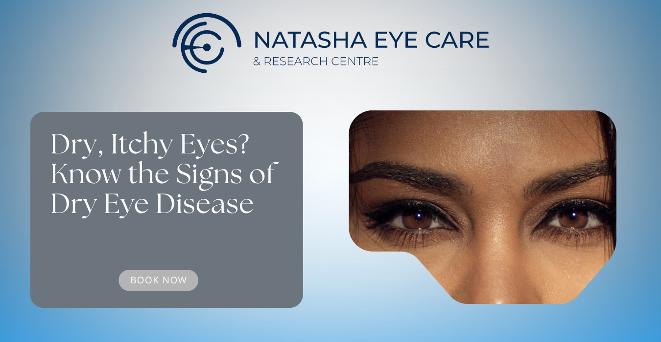Dry, Itchy Eyes? Know the Signs of Dry Eye Disease
