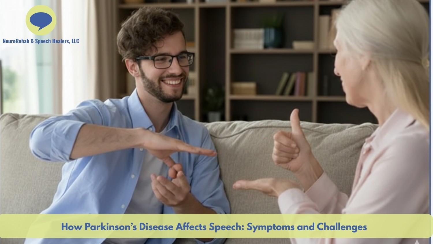 How Parkinson’s Disease Affects Speech: Symptoms and Challenges