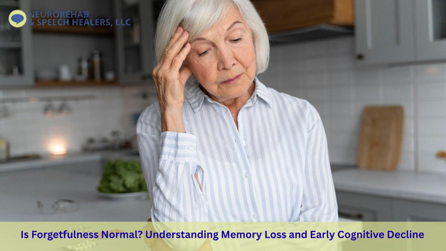 Is Forgetfulness Normal? Understanding Memory Loss and Early Cognitive Decline in Seniors