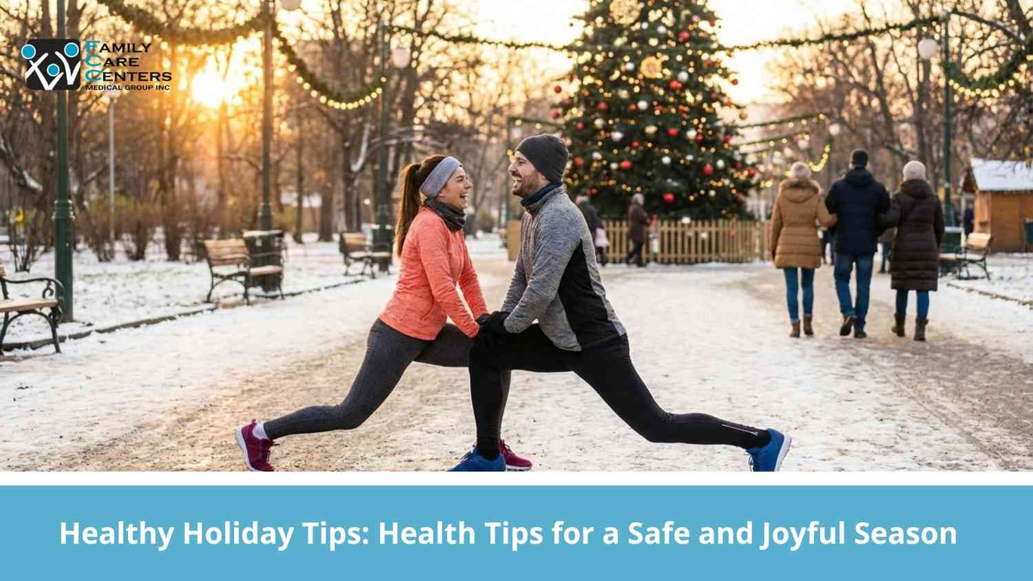 Healthy Holiday Tips: Health Tips for a Safe and Joyful Season