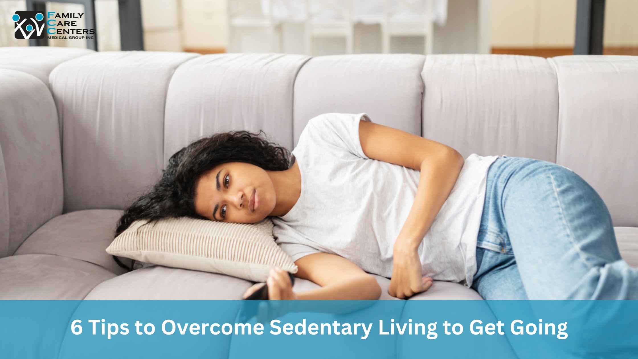 6 Tips to Overcome Sedentary Living to Get Going
