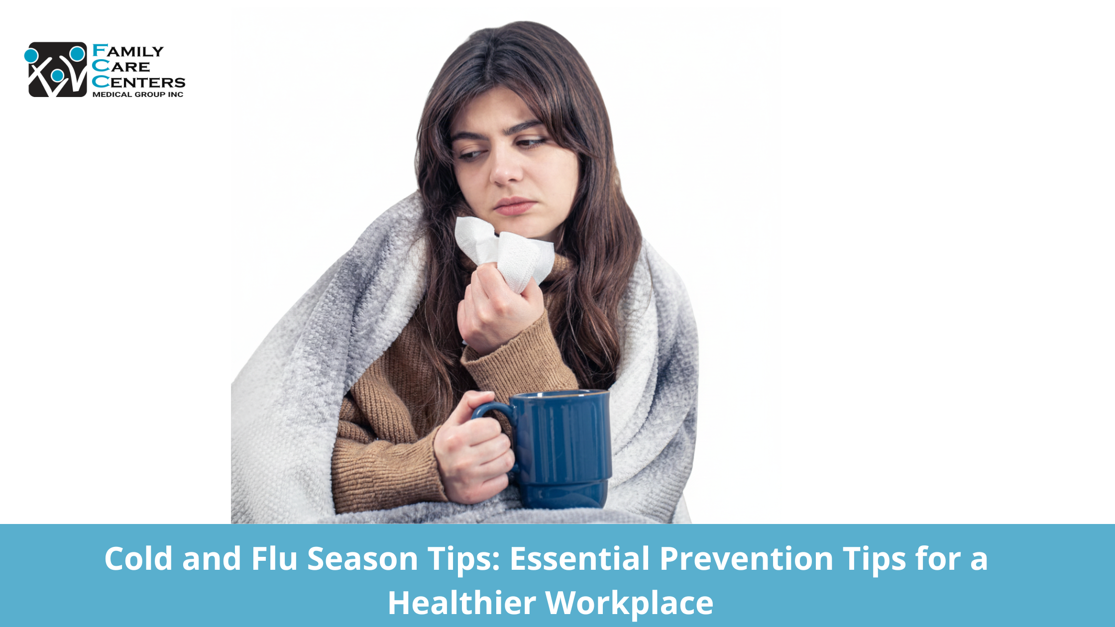 Cold and Flu Season Tips: Essential Prevention Tips for a Healthier Workplace