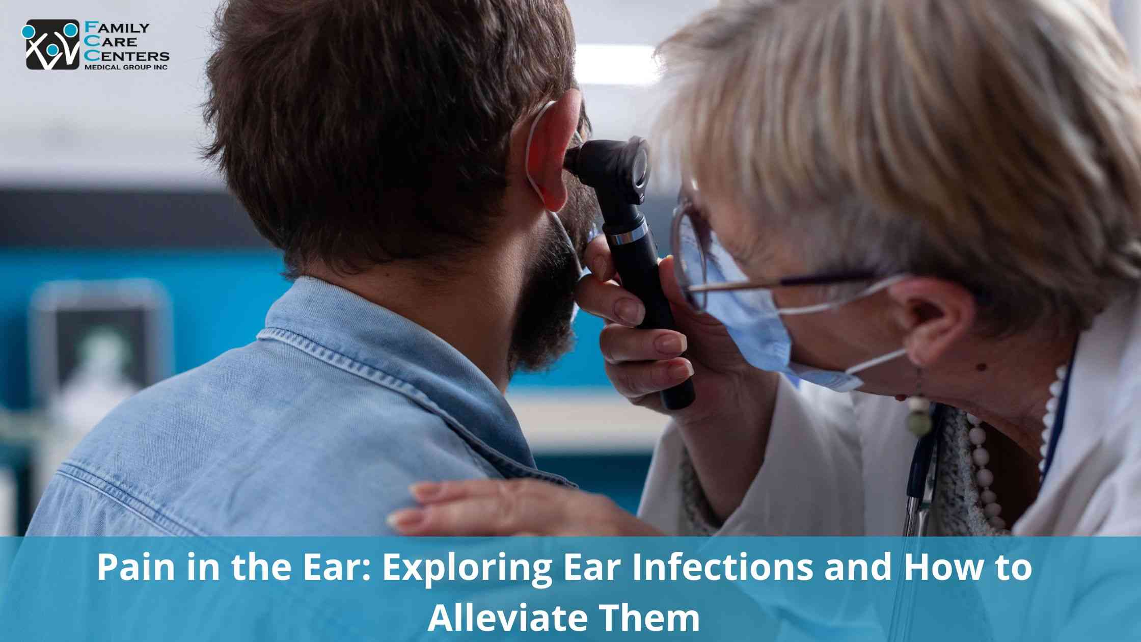 Pain in the Ear: Exploring Ear Infections and How to Alleviate Them