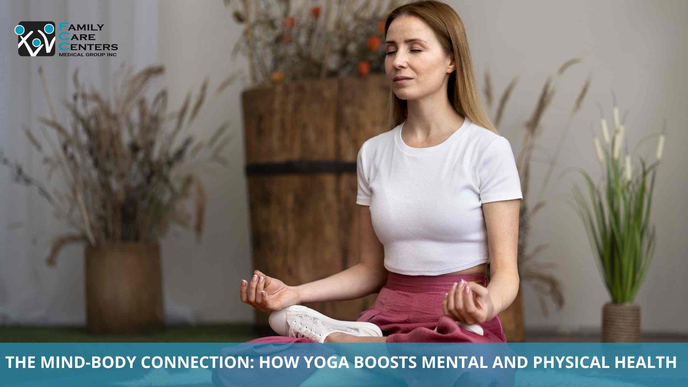 The Mind-Body Connection: How Yoga Boosts Mental and Physical Health