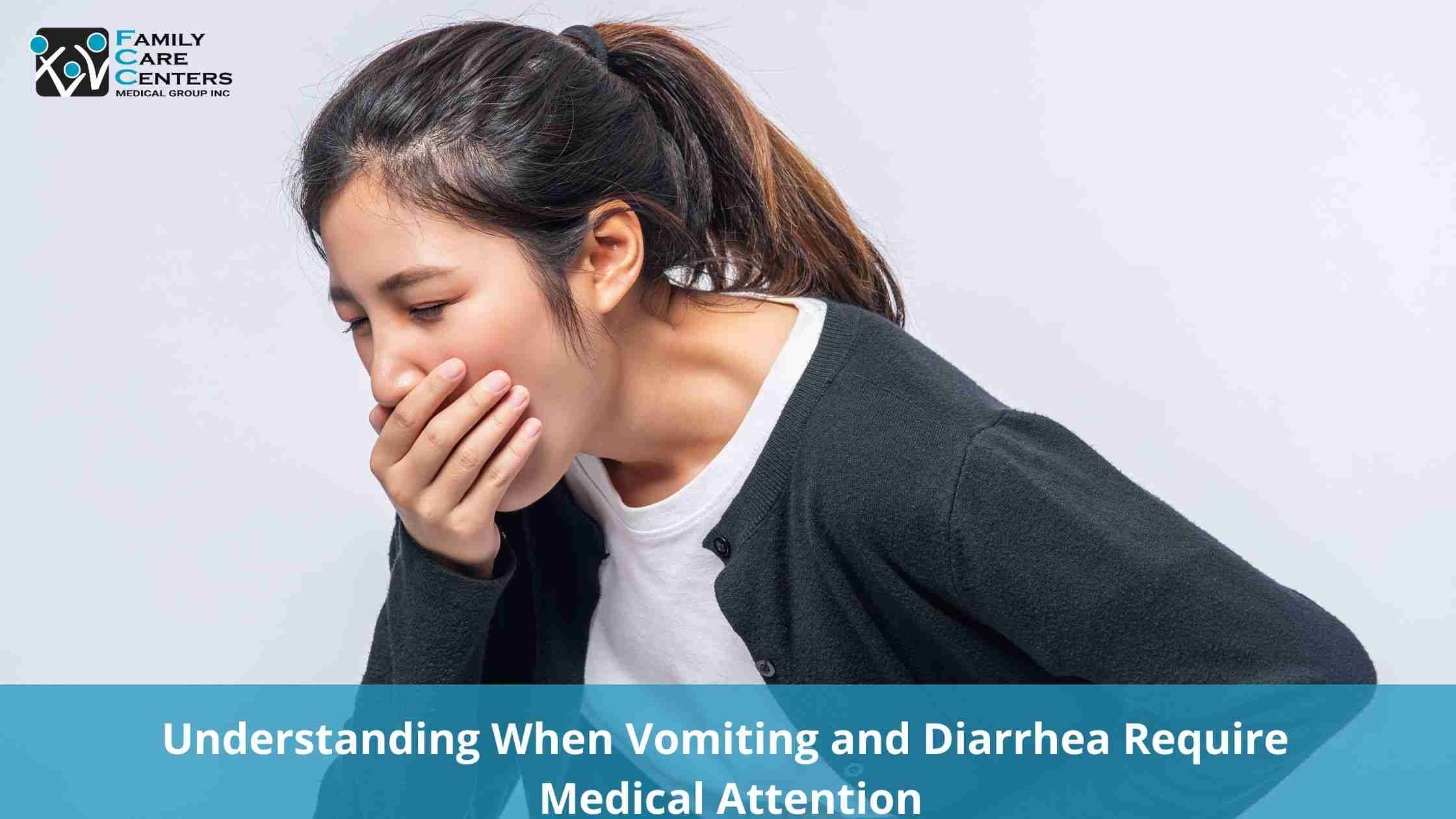 Medical attention for Vomiting and Diarrhea 