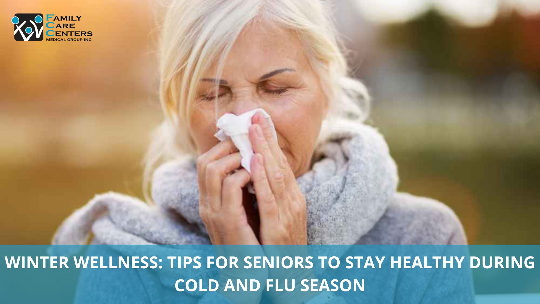 Winter Wellness: Tips for Seniors to Stay Healthy During Cold and Flu Season