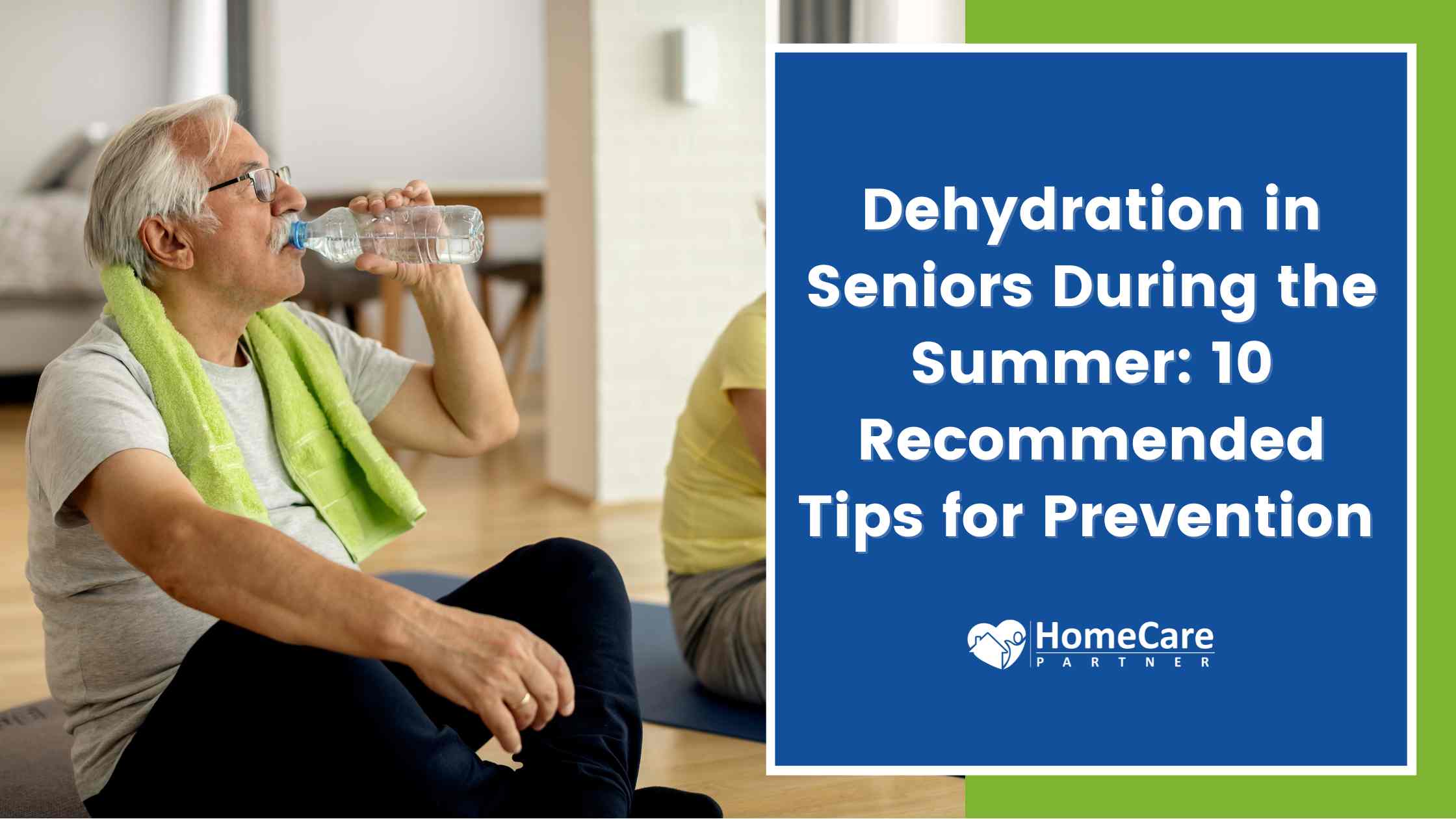 Dehydration in Seniors During the Summer: 10 Recommended Tips for Prevention 