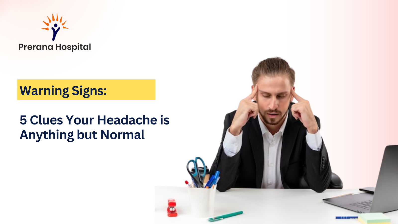 Warning Signs: 5 Clues Your Headache is Anything but Normal