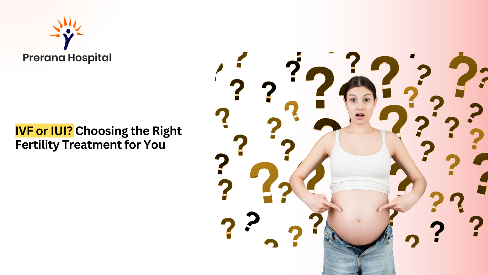 Pregnant woman with questioning expression surrounded by question marks, illustrating decision between IVF and IUI fertility treatments – Prerana Hospital fertility care